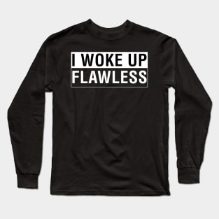 I Woke Up Flawless Long Sleeve T-Shirt